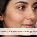 How-to-Reduce-Melanin-Brighten-Your-Skin