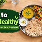 Healthy Indian meal good diet with roti, dal, sabzi, salad and curd, illustrating tips to eat healthy